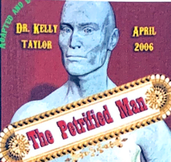 SEE! the Petrified Man!